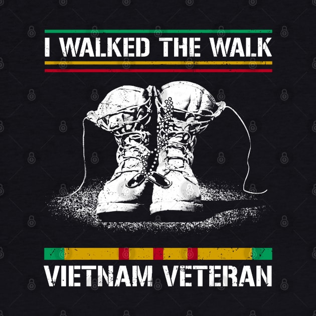 I Walked The Walk VietNam Veteran by QUYNH SOCIU